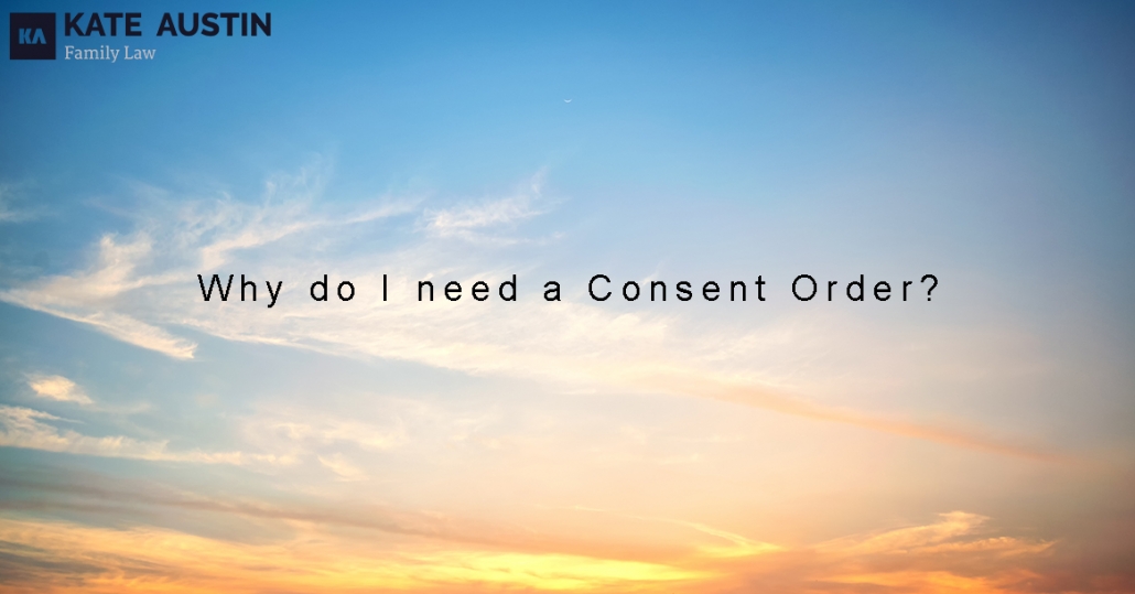 why do i need a consent order? 
