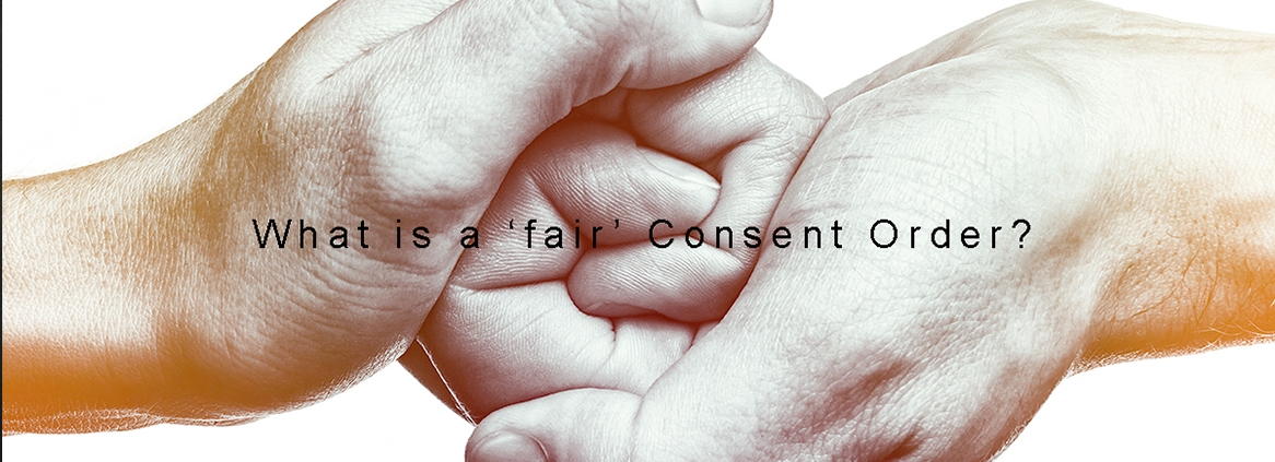 What is a fair Consent Order?