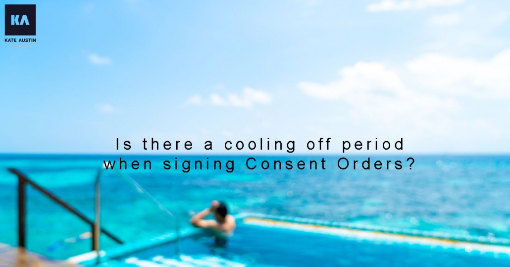 Is there a Cooling off period when Signing Consent Orders