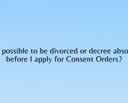 Is it possible to be divorced or decree absolute before I apply for Consent Orders?