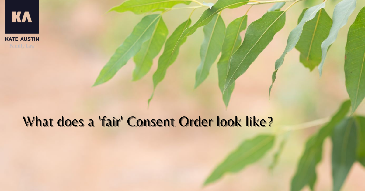 What does a 'fair' Consent Order look like?