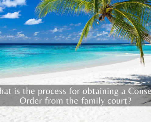 What is the process for obtaining a Consent Order from the family court?